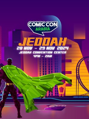 Shop Online Comic Con Arabia 2024 in Jeddah – Conventions Dubai Masala