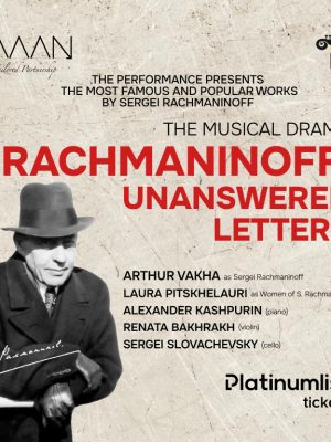 Shop Online "Rachmaninoff: Unanswered Letters…" / "Рахманинов. Письма без ответа…" Performed in Russian with English Subtitles – Shows and Theatrical Plays Dubai Masala