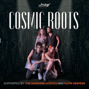 Shop Online The Fridge Presents: Cosmic Roots Supported by Sunshine Mystics Live in Dubai – Concerts Dubai Masala 5